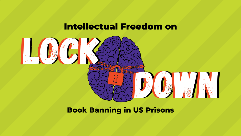 Intellectual Freedom on Lock Down: Book Banning in US Prisons